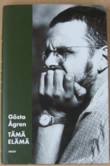 Gösta Ågren: Tämä elämä, Wsoy 2001. 134 s.