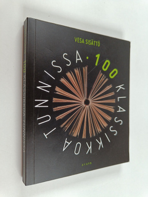 Vesa Sisättö : 100 klassikkoa tunnissa