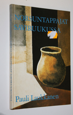Pauli Laukkanen : Norsuntappajat saviruukussa