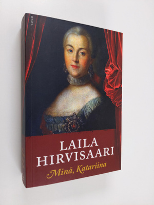 Laila Hirvisaari : Minä, Katariina