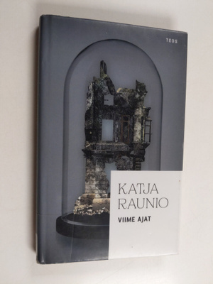 Katja Raunio : Viime ajat