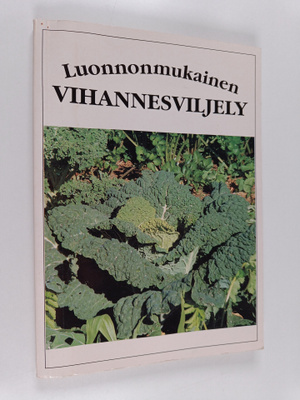 Hannele (toim.) Vainio : Luonnonmukainen vihannesviljely ...