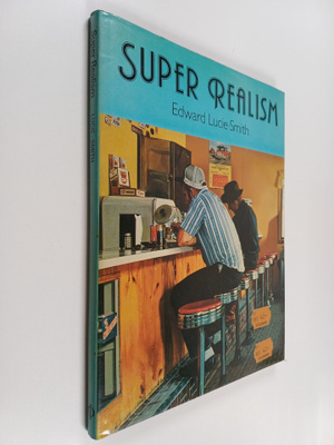 Edward Lucie-Smith : Super realism
