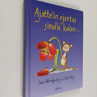 Sven Nordqvist : Ajattelin ojentaa sinulle kukan - pikkukuva 1