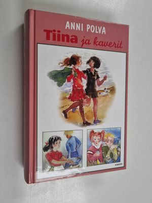 Anni Polva : Tiina ja kaverit : Tiinan uusi ystävä ; Tiin...