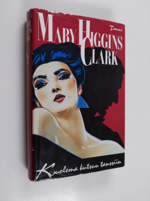 Mary Higgins Clark : Kuolema kutsuu tanssiin