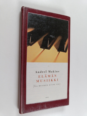 Andrei Makine : Elämän musiikki