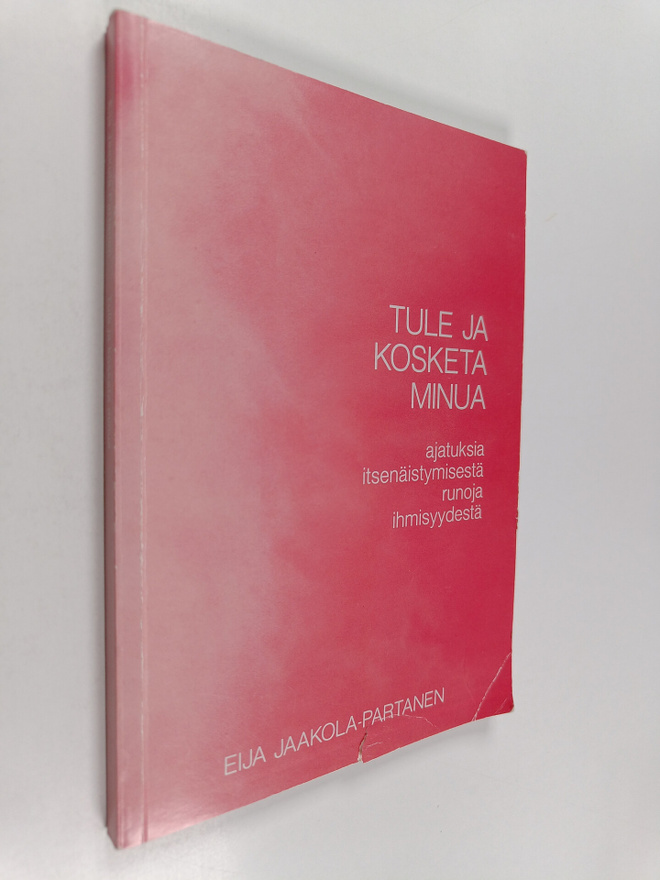 Eija Jaakola-Partanen : Tule ja kosketa minua