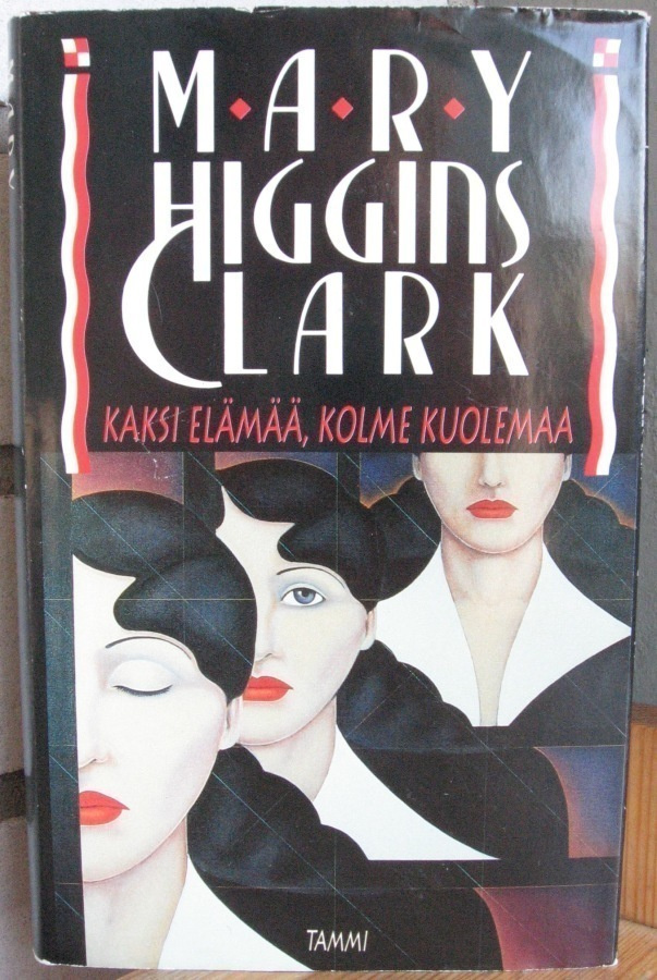 Mary Higgins Clark: Kaksi elämää, kolme kuolemaa, Tammi 1994