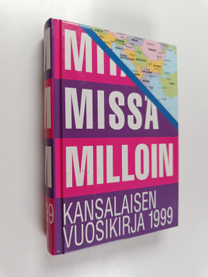 Mitä missä milloin 1999 : kansalaisen vuosikirja