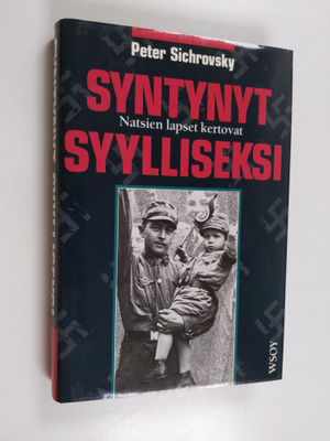Peter Sichrovsky : Syntynyt syylliseksi : natsiperheiden ...