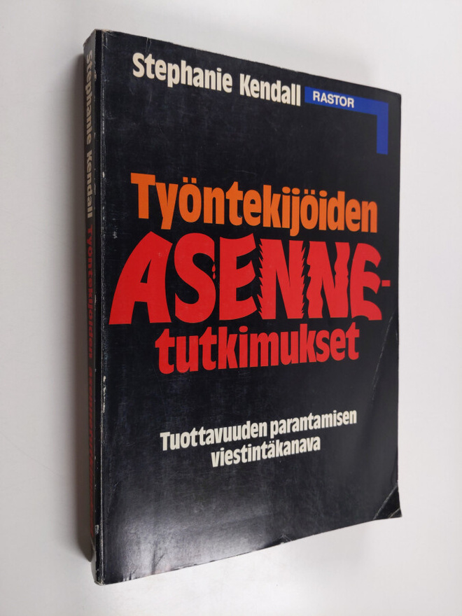 Stephanie Kendall : Työntekijöiden asennetutkimukset : tu...