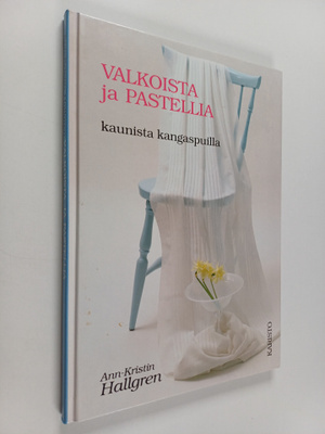 Ann-Kristin Hallgren : Valkoista ja pastellia : kaunista ...