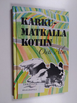 Outi Alm : Karkumatkalla kotiin