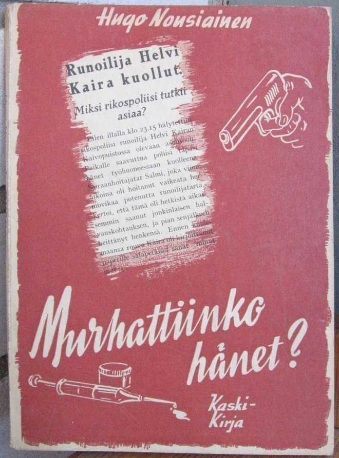Hugo Nousiainen: Murhattiinko hänet? Kaskikirja 1945. 127 s.