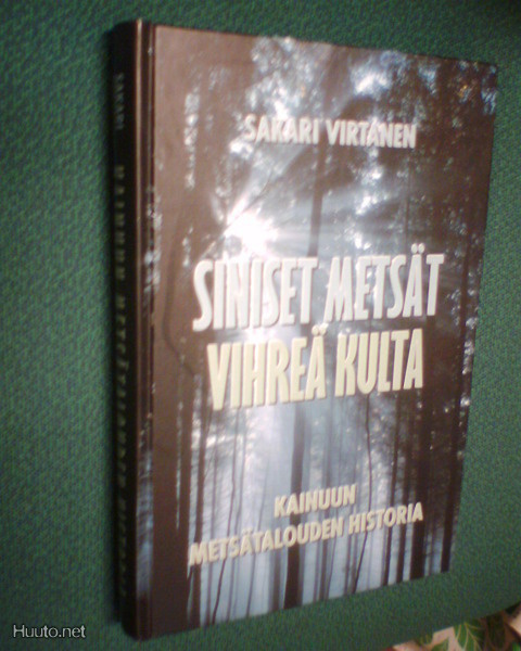 Sakari Virtanen SINISET METSÄT VIHREÄ KULTA (Sis.pk:t)