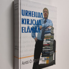 Antti O. Arponen : Urheilua, kirjoja, elämää (signeerattu... - pikkukuva 1