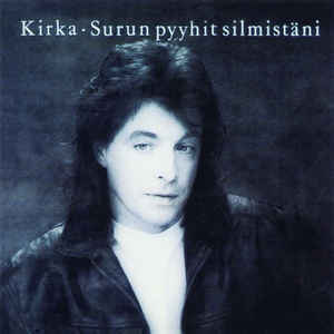 Kirka : Surun pyyhit silmistäni CD