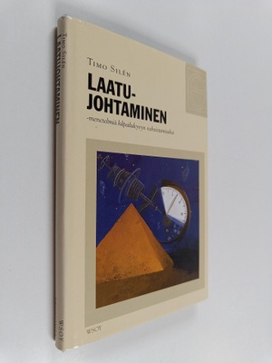 Timo Silen : Laatujohtaminen : menetelmiä kilpailukyvyn v...