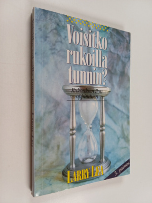 Larry Lea : Voisitko rukoilla tunnin? : rukouksen ilon op...