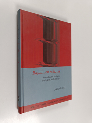 Jouko Kiiski : Rajallinen rakkaus : suomalaisten teologie...