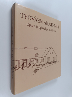 Leila (toim.) Tanskanen ym. : Työväen akatemia : opisto j...