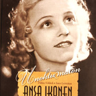 Unohtumaton Ansa Ikonen 1913-1989 - pikkukuva 1