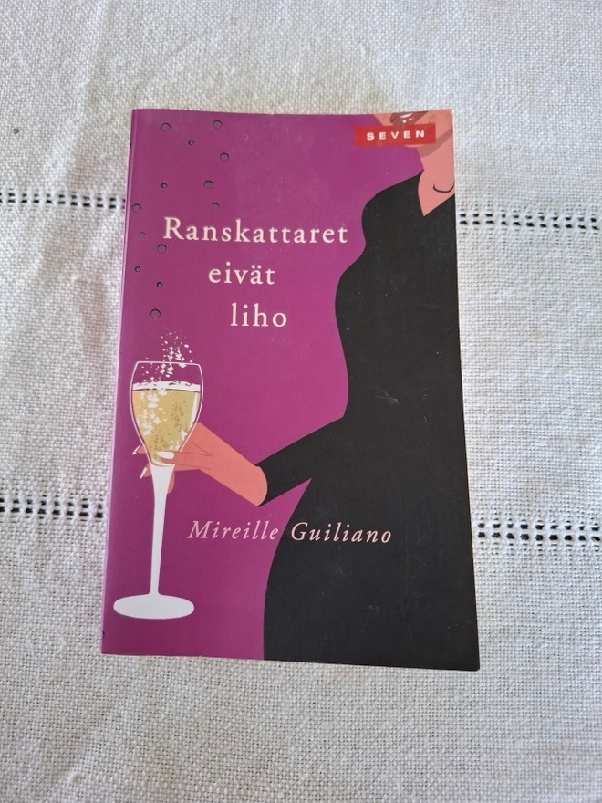 Mireille Guiliano : Ranskattaret eivät liho