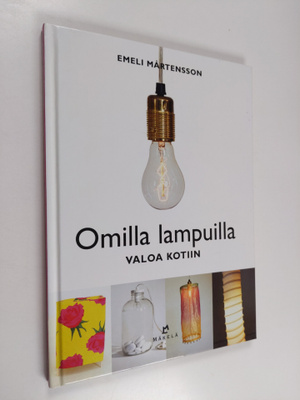 Emeli Mårtensson : Omilla lampuilla valoa kotiin