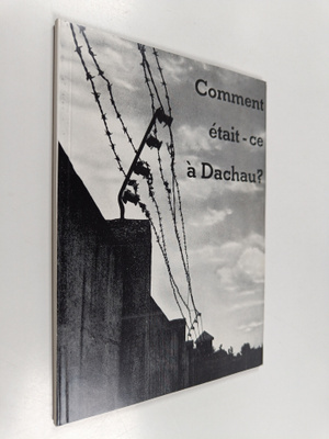 Comment etait-ce a Dachau?