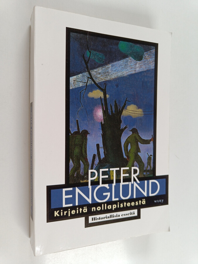 Peter Englund : Kirjeitä nollapisteestä : historiallisia ...