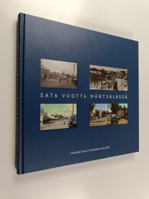 Kirsti (toim.) Manninen : Sata vuotta Mäntsälässä