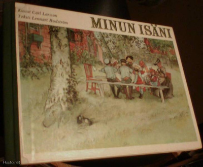 Lennart Rudström: Minun isäni - kuvitus Carl Larsson (1975)
