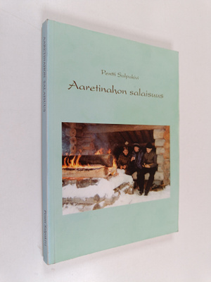 Pentti Salpakivi : Aaretinahon salaisuus (signeerattu, te...