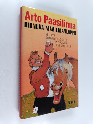 Arto Paasilinna : Hirnuva maailmanloppu : kylmäverinen to...