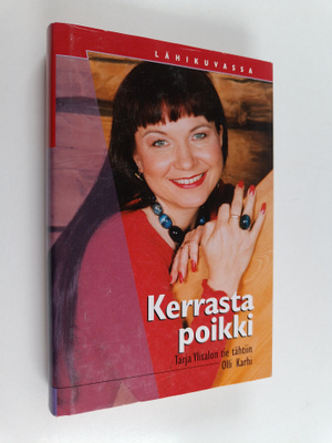 Olli Karhi : Kerrasta poikki : Tarja Ylitalon tie tähtiin