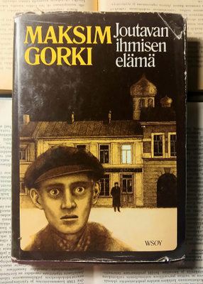 Maksim Gorki - Joutavan ihmisen elämä (sid.)