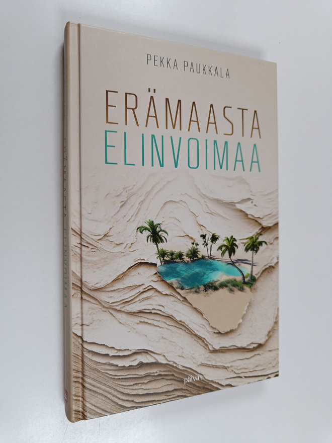 Pekka Paukkala : Erämaasta elinvoimaa