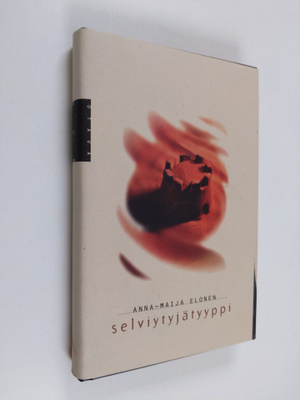 Anna-Maija Elonen : Selviytyjätyyppi