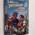 Bradley W. Schenck : Slaves of the switchboard of doom : ... - pikkukuva 1