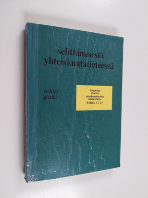 Veikko Pietilä : Selittämisestä yhteiskuntatieteessä