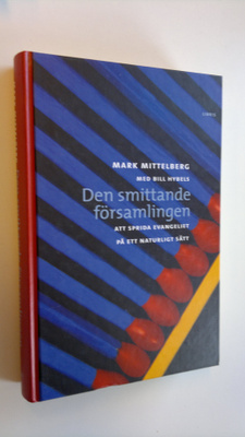 Mark Mittelberg : Den smittande församlingen