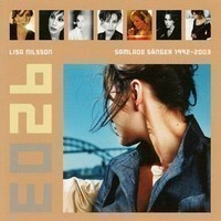 2-CD - LISA NILSSON : SAMLADE SÅNGER 1992-2003 -03