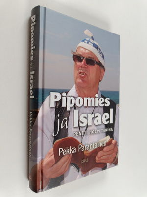Pentti Holi : Pipomies ja Israel : Pentti Holin tarina