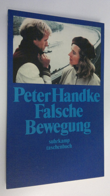 Peter Handke : Falsche Bewegung