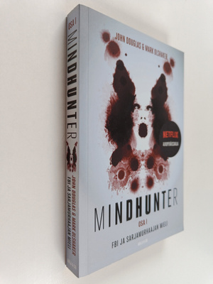Mark Olshaker ym. : Mindhunter : FBI ja sarjamurhaajan mi...