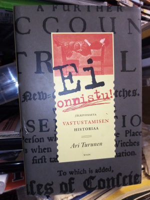 Ari Turunen :  EI ONNISTU! - VASTUSTAMISEN HISTORIAA