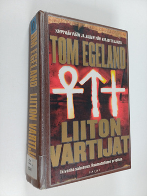 Tom Egeland : Liiton vartijat : jännitysromaani