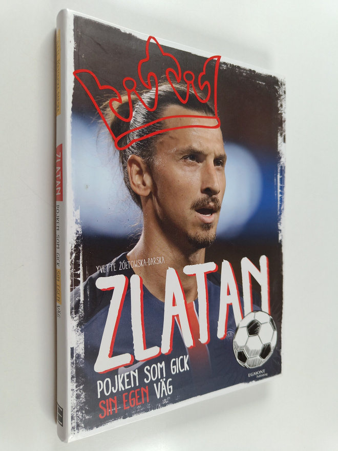 Yvette Zoltowska-Darska : Zlatan : pojken som gick sin eg...