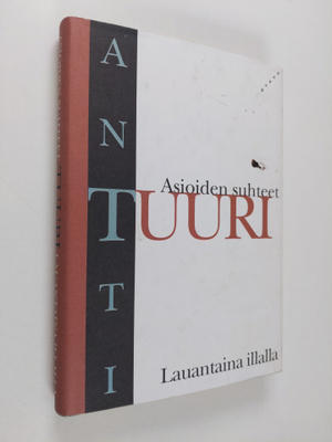 Antti Tuuri : Asioiden suhteet